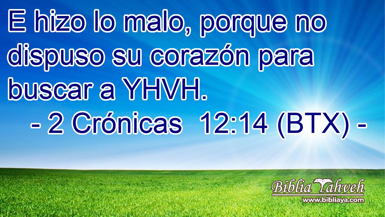 E hizo lo malo, porque no dispuso su corazón para buscar a YHVH.