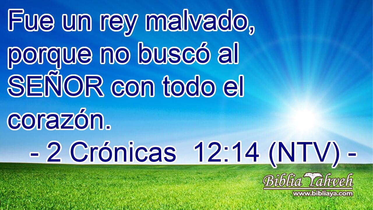 Fue un rey malvado, porque no buscó al SEÑOR con todo el corazón.