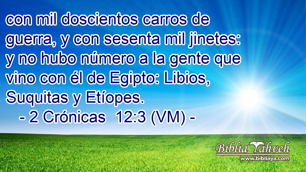  con mil doscientos carros de guerra, y con sesenta mil jinetes: y no hubo número a la gente que vino con él de Egipto: Libios, Suquitas y Etíopes. 
