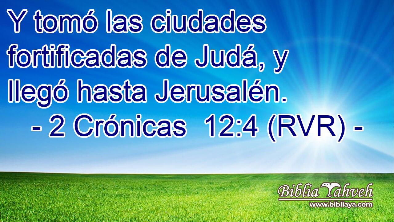 Y tomó las ciudades fortificadas de Judá, y llegó hasta Jerusalén.