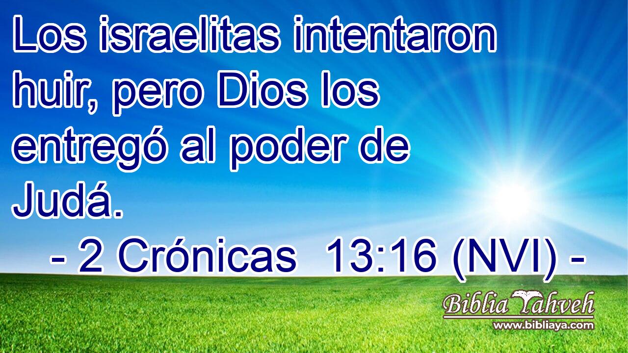  Los israelitas intentaron huir, pero Dios los entregó al poder de Judá. 