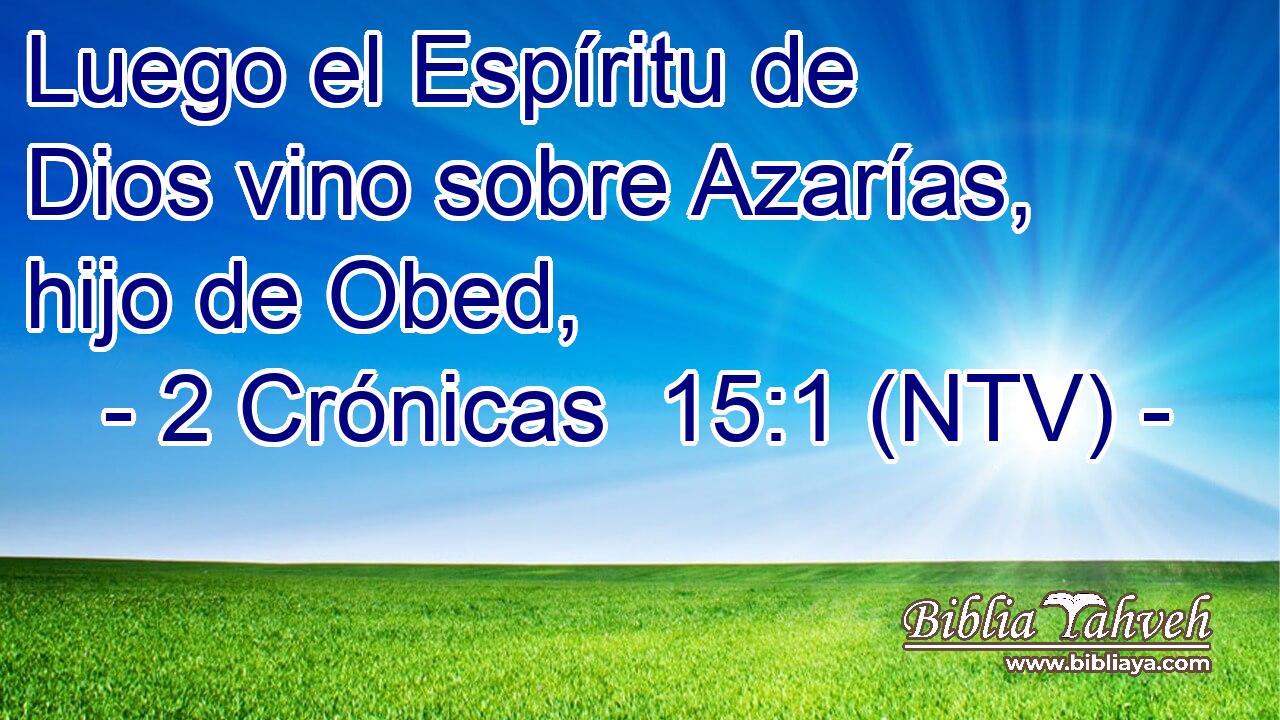 Luego el Espíritu de Dios vino sobre Azarías, hijo de Obed,