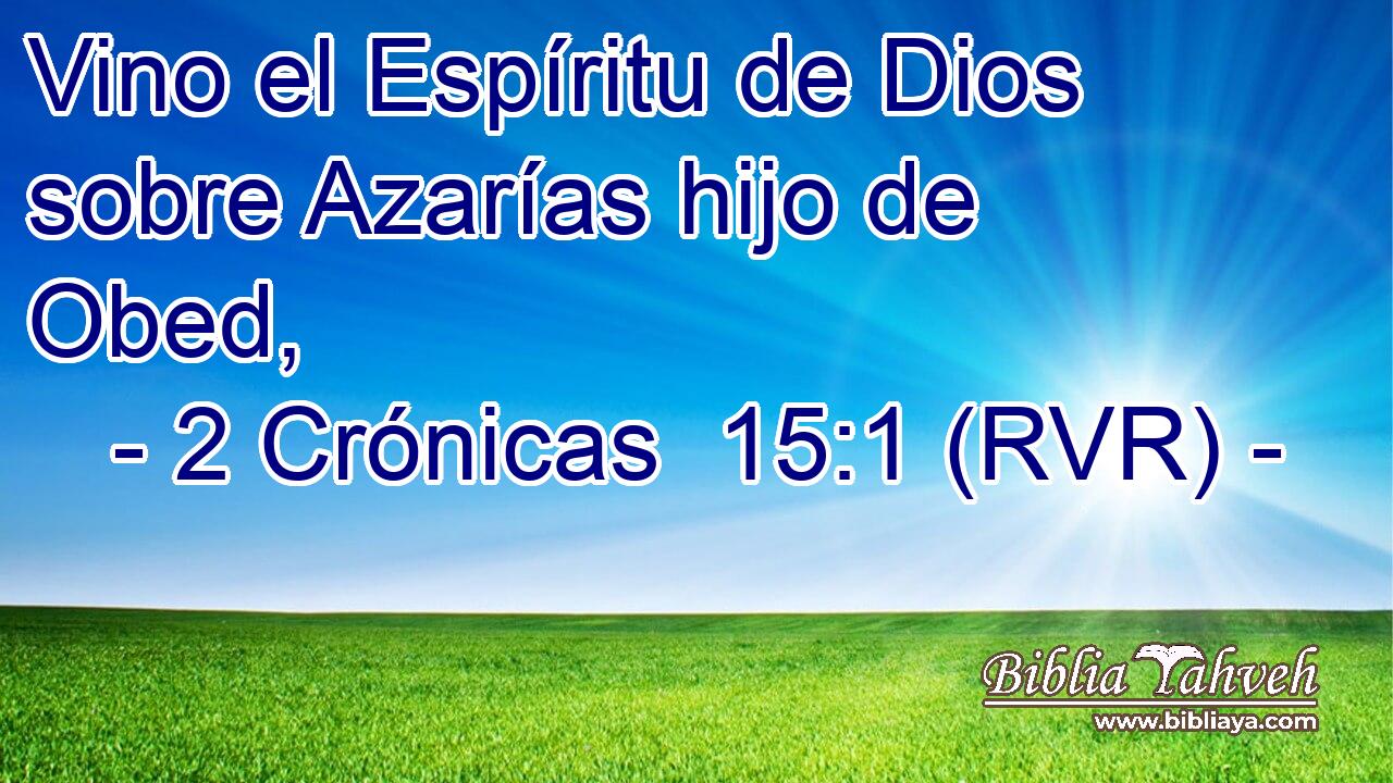 Vino el Espíritu de Dios sobre Azarías hijo de Obed,