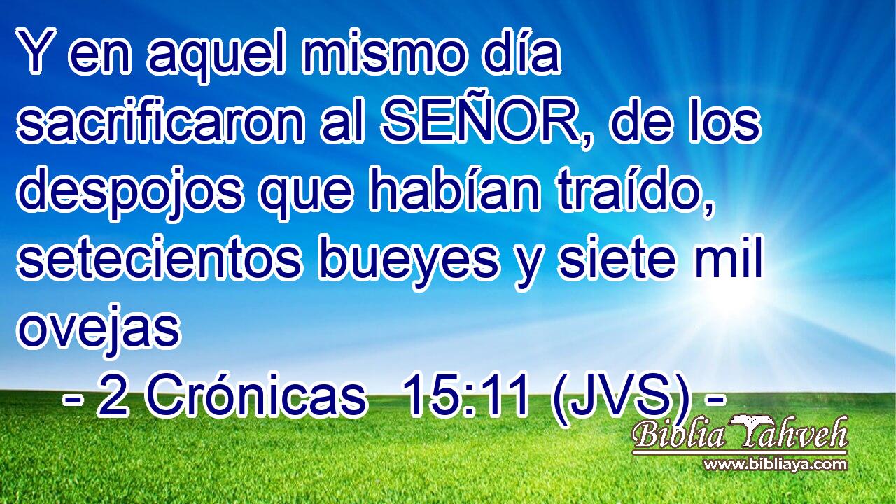 Y en aquel mismo día sacrificaron al SEÑOR, de los despojos que habían traído, setecientos bueyes y siete mil ovejas