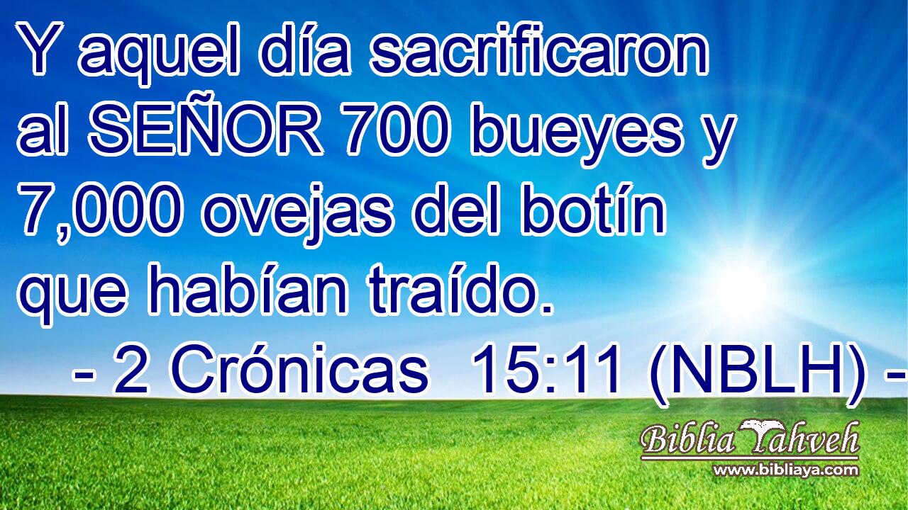  Y aquel día sacrificaron al SEÑOR 700 bueyes y 7,000 ovejas del botín que habían traído. 