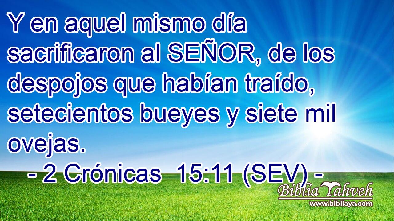 Y en aquel mismo día sacrificaron al SEÑOR, de los despojos que habían traído, setecientos bueyes y siete mil ovejas.