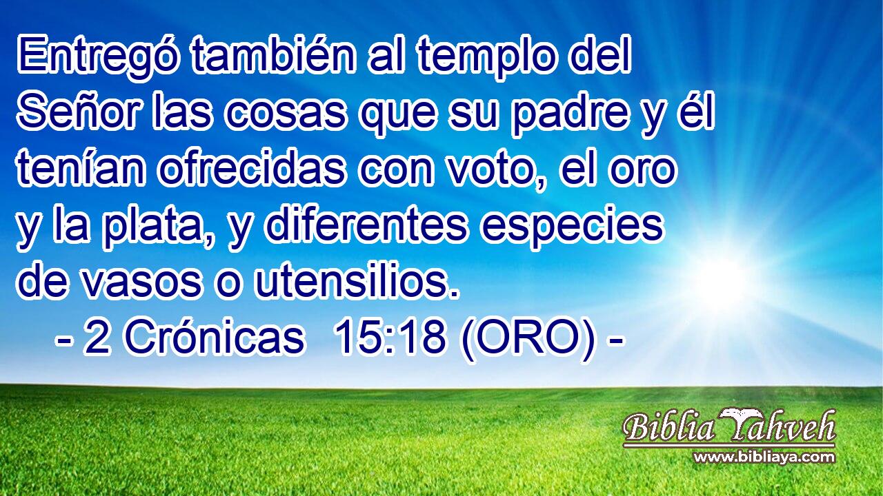  Entregó también al templo del Señor las cosas que su padre y él tenían ofrecidas con voto, el oro y la plata, y diferentes especies de vasos o utensilios. 