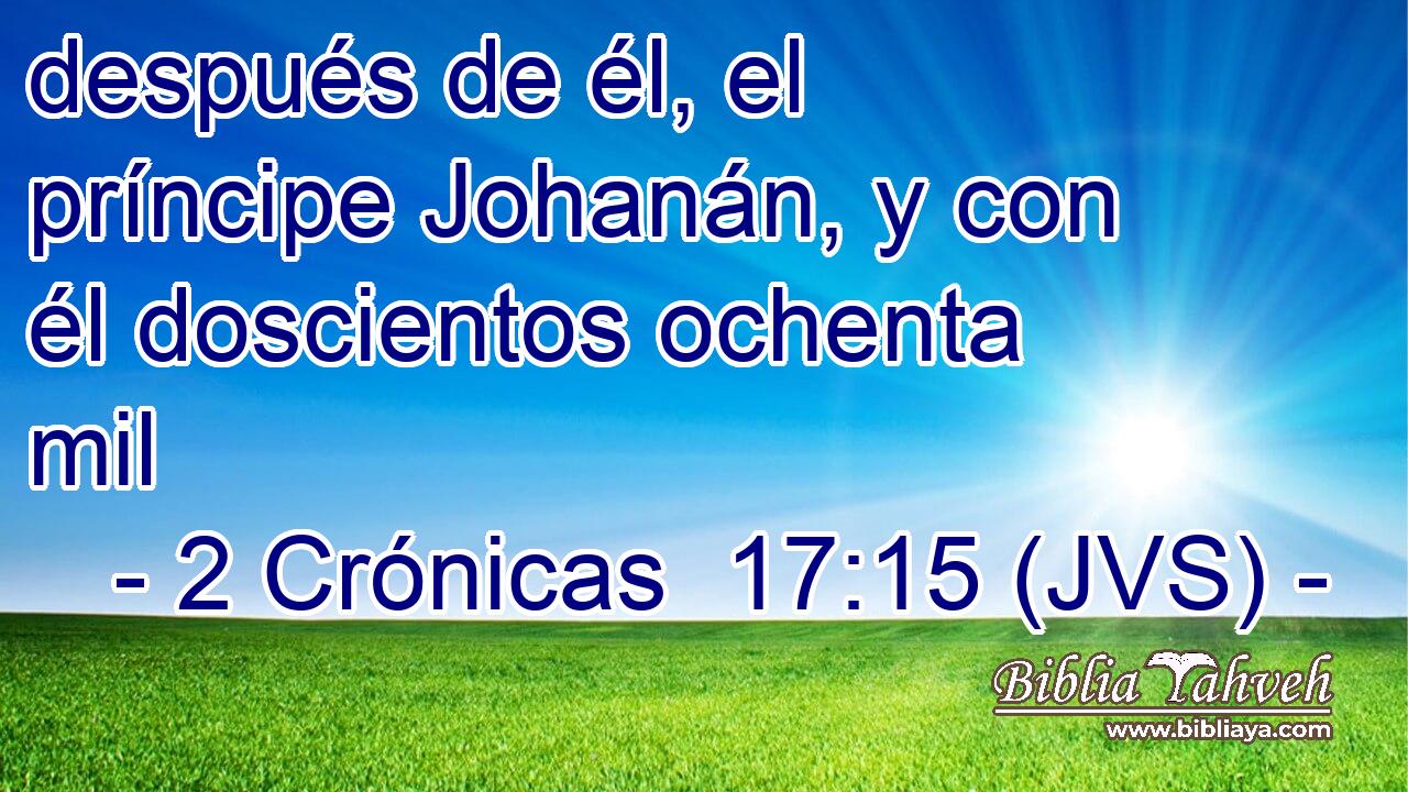 después de él, el príncipe Johanán, y con él doscientos ochenta mil