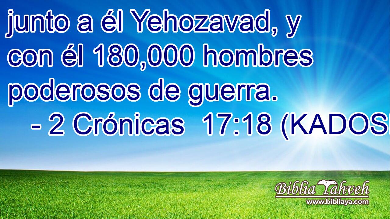 junto a él Yehozavad, y con él 180,000 hombres poderosos de guerra. 