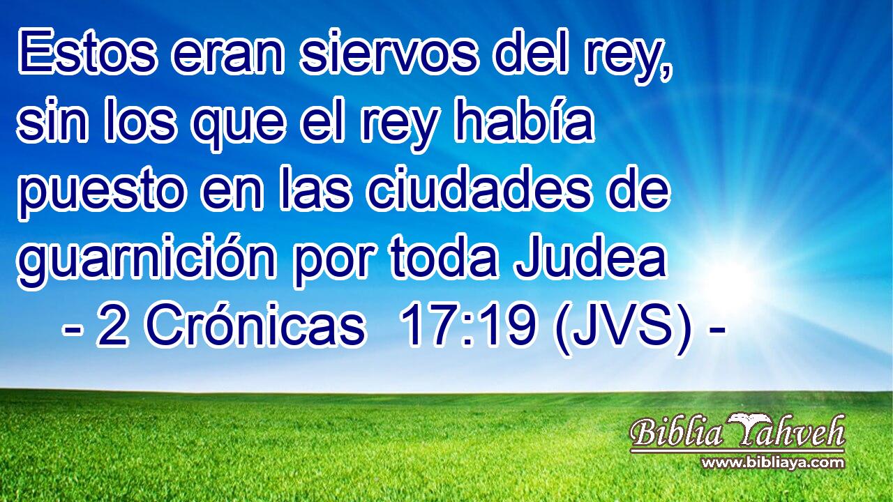 Estos eran siervos del rey, sin los que el rey había puesto en las ciudades de guarnición por toda Judea