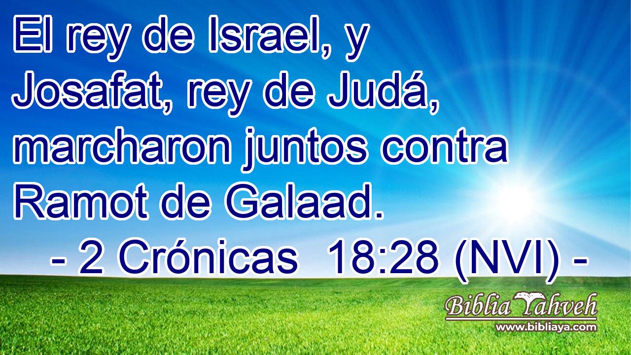  El rey de Israel, y Josafat, rey de Judá, marcharon juntos contra Ramot de Galaad. 