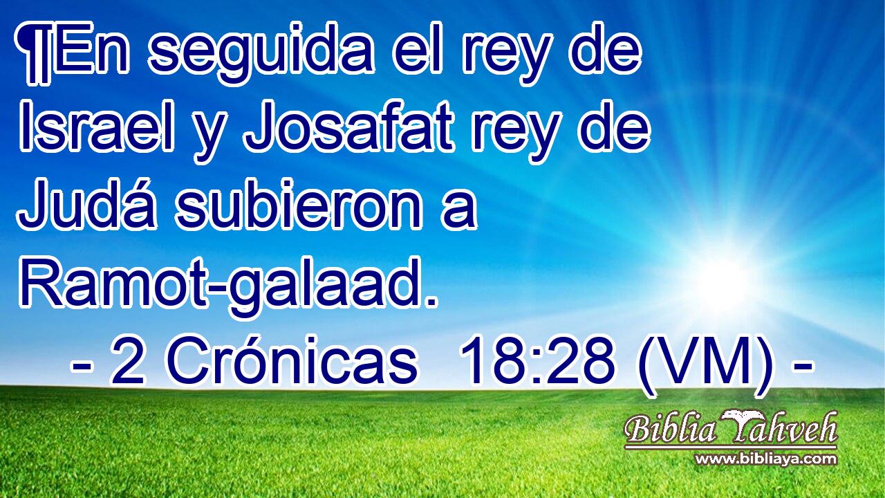  ¶En seguida el rey de Israel y Josafat rey de Judá subieron a Ramot-galaad. 