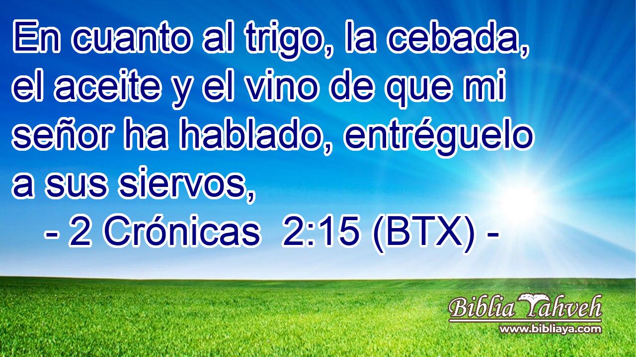 En cuanto al trigo, la cebada, el aceite y el vino de que mi señor ha hablado, entréguelo a sus siervos,