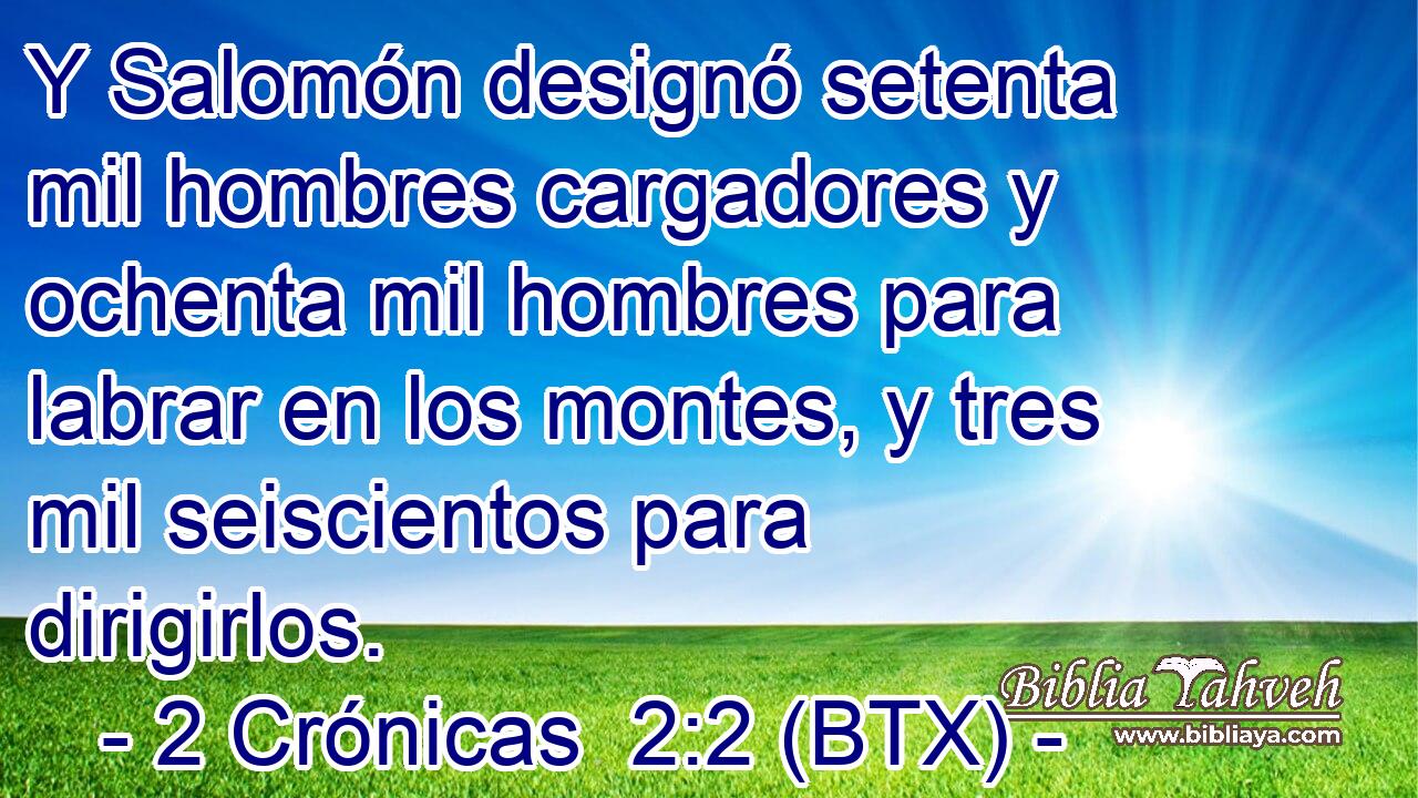 Y Salomón designó setenta mil hombres cargadores y ochenta mil hombres para labrar en los montes, y tres mil seiscientos para dirigirlos.
