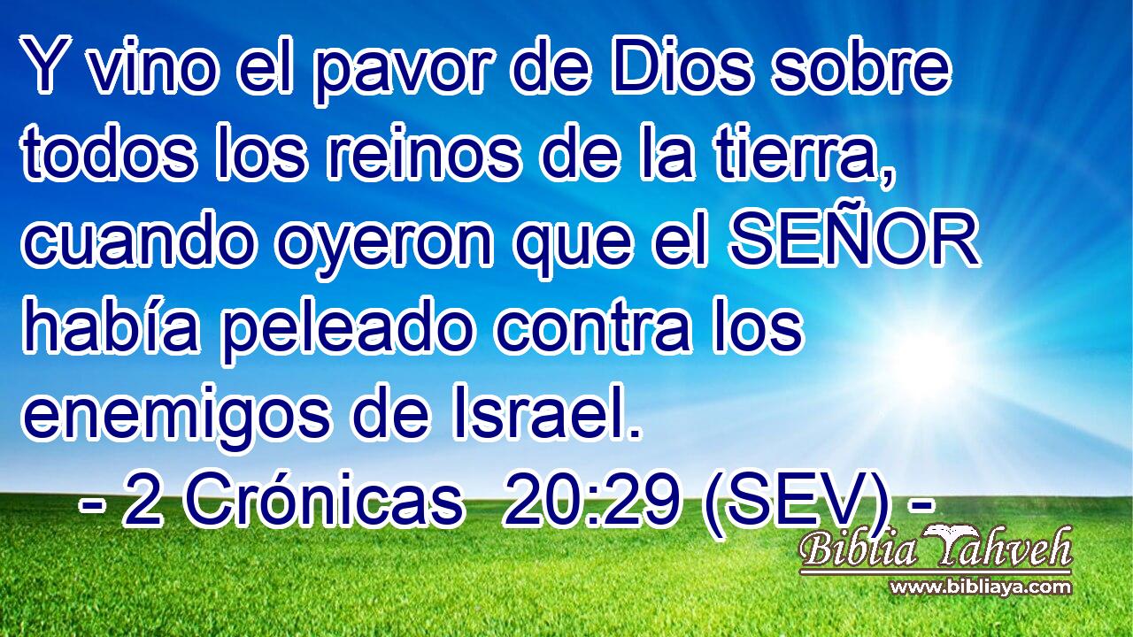 Y vino el pavor de Dios sobre todos los reinos de la tierra, cuando oyeron que el SEÑOR había peleado contra los enemigos de Israel.