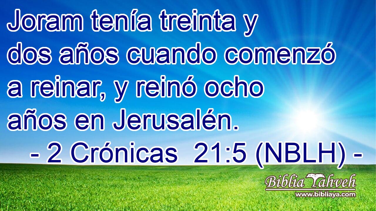  Joram tenía treinta y dos años cuando comenzó a reinar, y reinó ocho años en Jerusalén. 