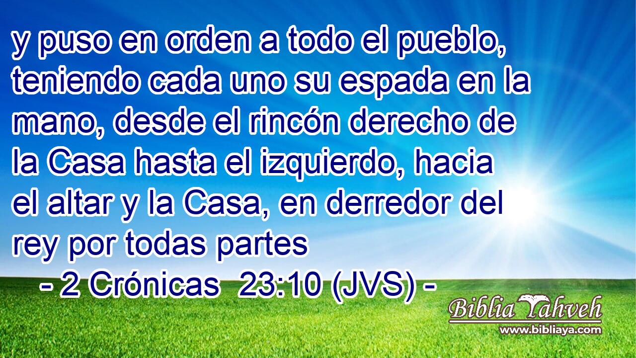 y puso en orden a todo el pueblo, teniendo cada uno su espada en la mano, desde el rincón derecho de la Casa hasta el izquierdo, hacia el altar y la Casa, en derredor del rey por todas partes