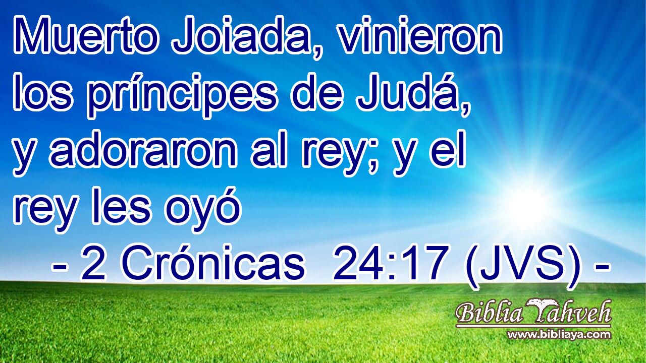 Muerto Joiada, vinieron los príncipes de Judá, y adoraron al rey; y el rey les oyó