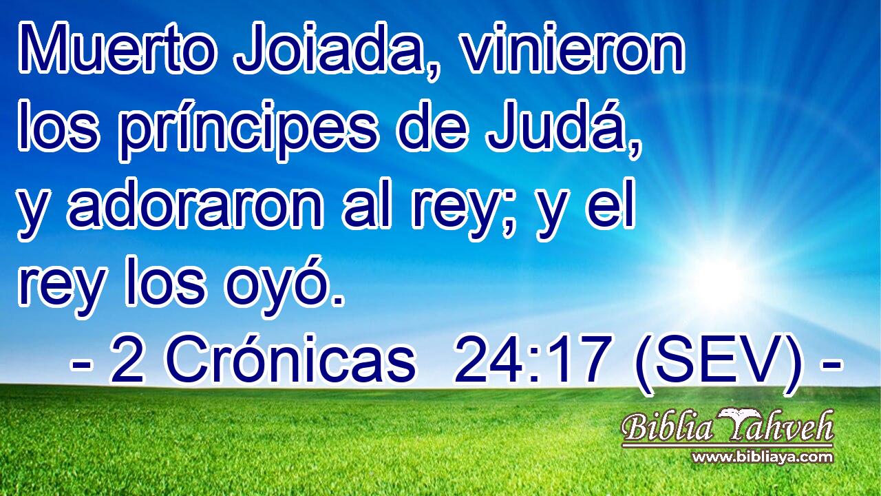 Muerto Joiada, vinieron los príncipes de Judá, y adoraron al rey; y el rey los oyó.