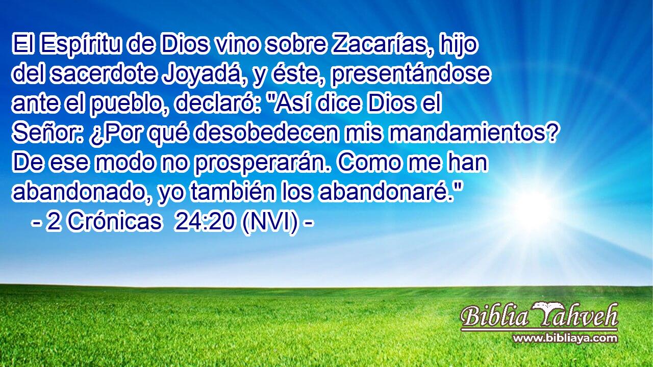  El Espíritu de Dios vino sobre Zacarías, hijo del sacerdote Joyadá, y éste, presentándose ante el pueblo, declaró: 