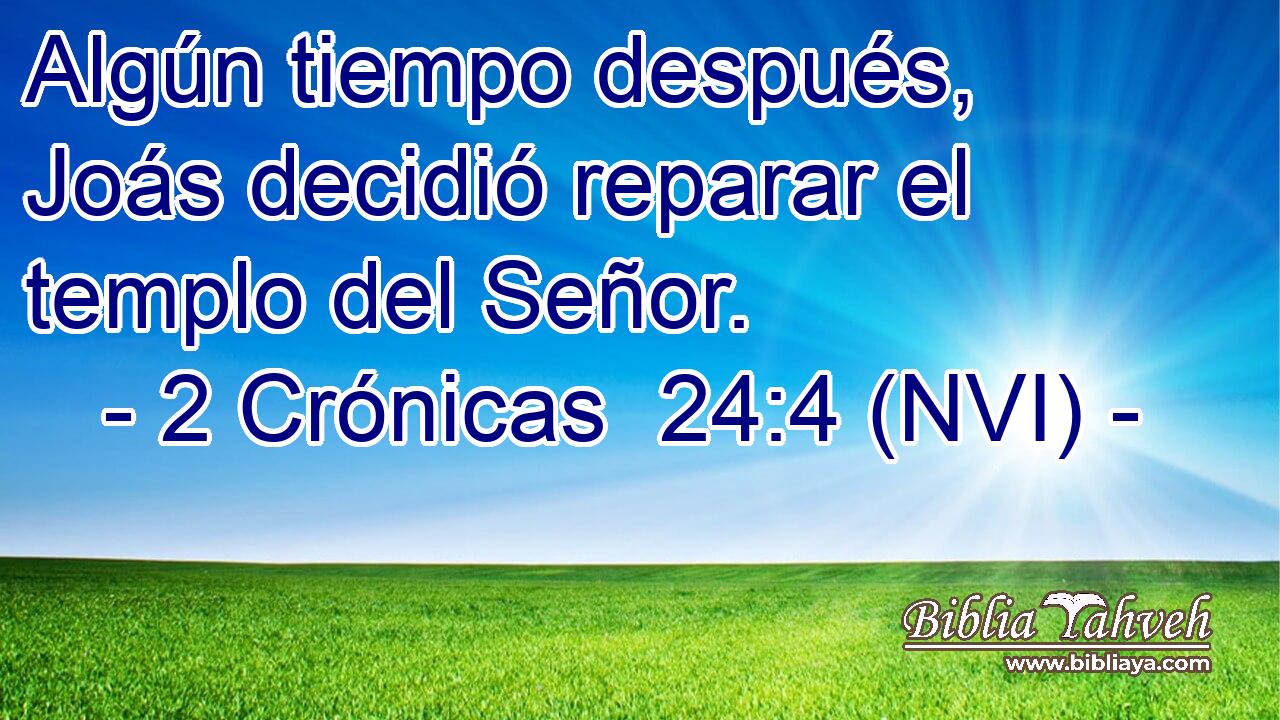  Algún tiempo después, Joás decidió reparar el templo del Señor. 