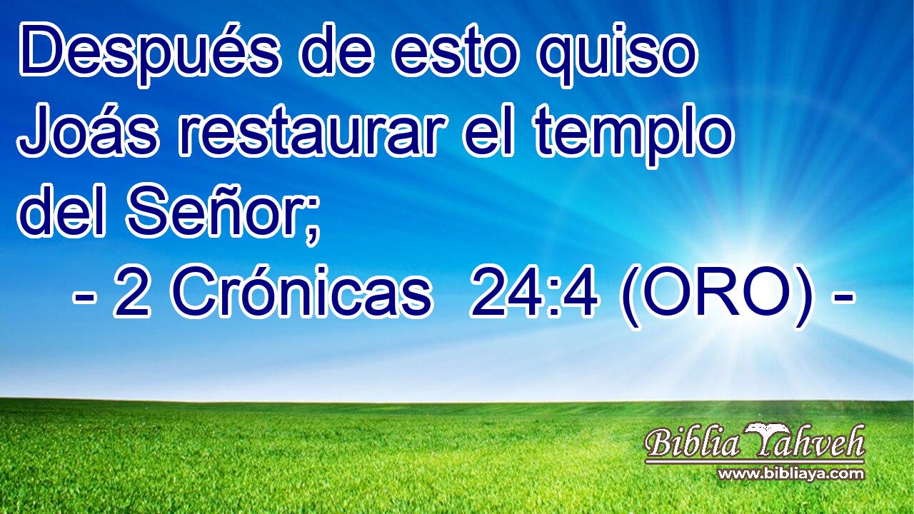  Después de esto quiso Joás restaurar el templo del Señor; 