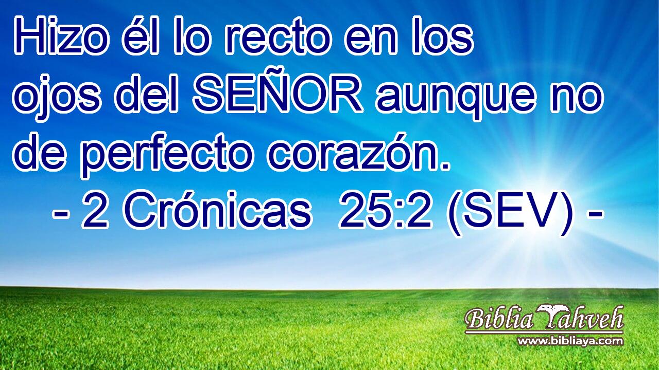 Hizo él lo recto en los ojos del SEÑOR aunque no de perfecto corazón.