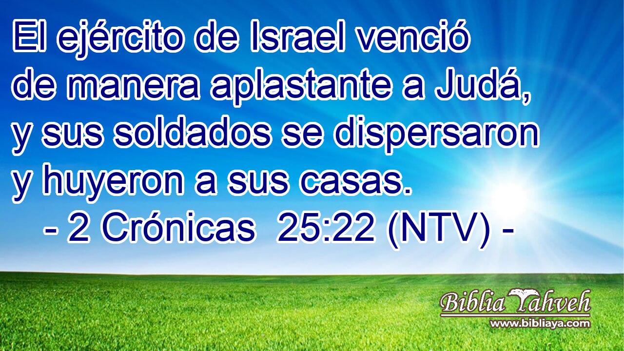 El ejército de Israel venció de manera aplastante a Judá, y sus soldados se dispersaron y huyeron a sus casas.