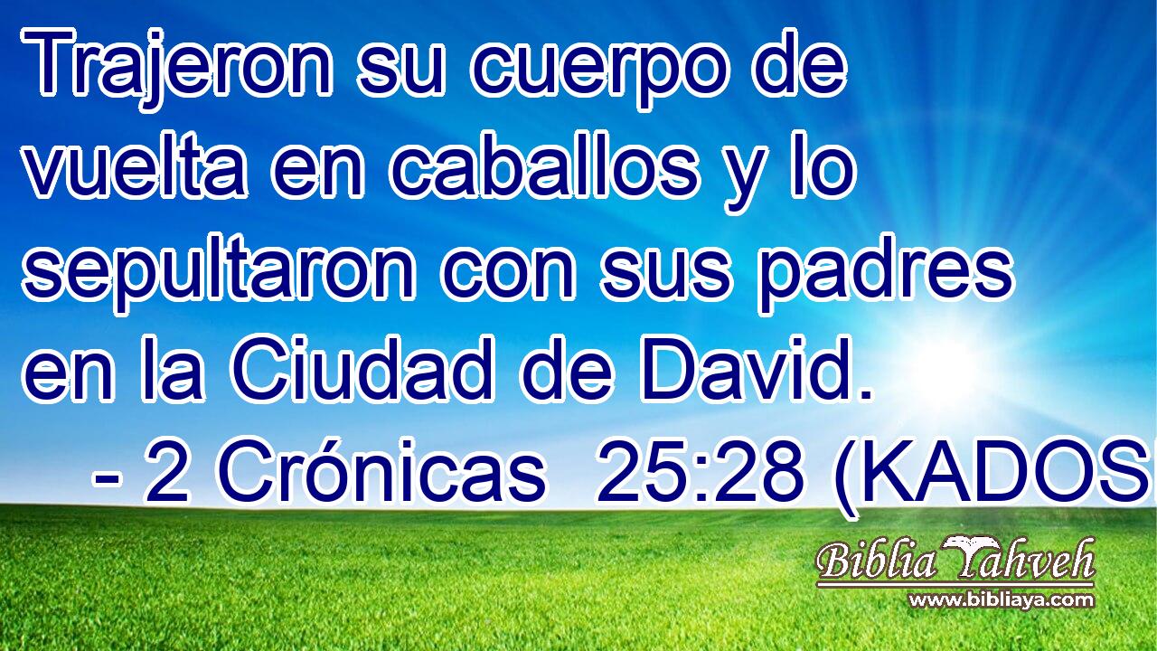  Trajeron su cuerpo de vuelta en caballos y lo sepultaron con sus padres en la Ciudad de David. 