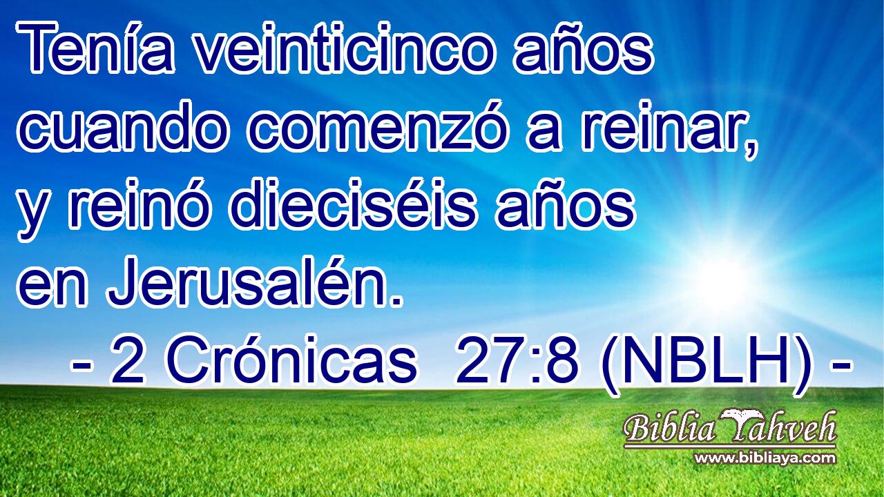  Tenía veinticinco años cuando comenzó a reinar, y reinó dieciséis años en Jerusalén. 