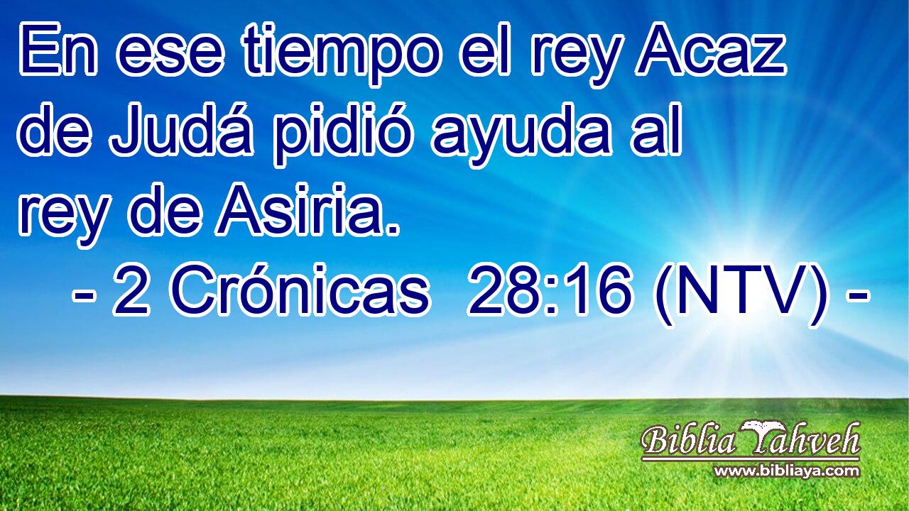 En ese tiempo el rey Acaz de Judá pidió ayuda al rey de Asiria.