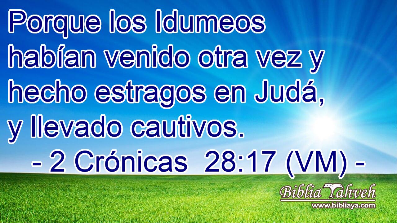  Porque los Idumeos habían venido otra vez y hecho estragos en Judá, y llevado cautivos. 