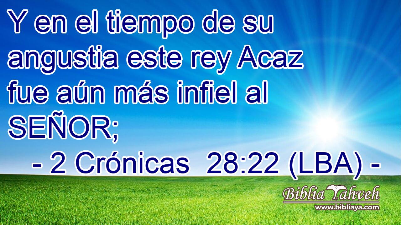 Y en el tiempo de su angustia este rey Acaz fue aún más infiel al SEÑOR;