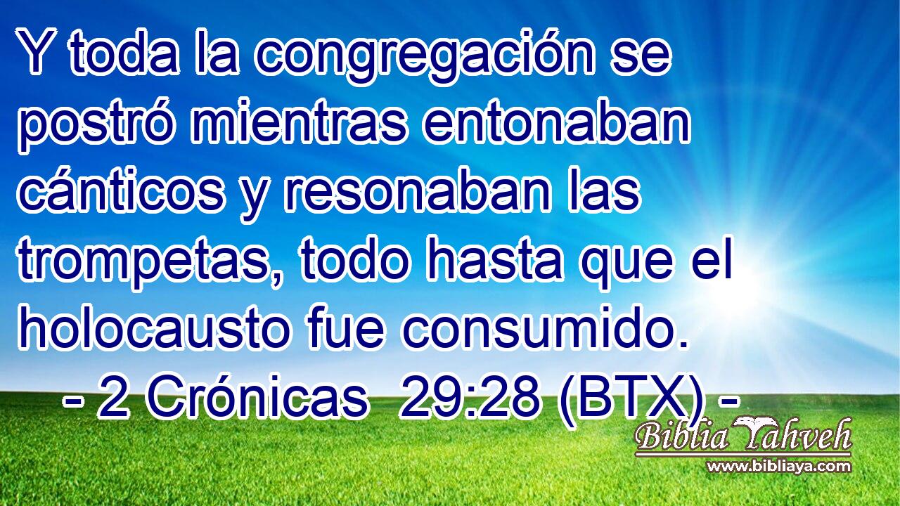 Y toda la congregación se postró mientras entonaban cánticos y resonaban las trompetas, todo hasta que el holocausto fue consumido.