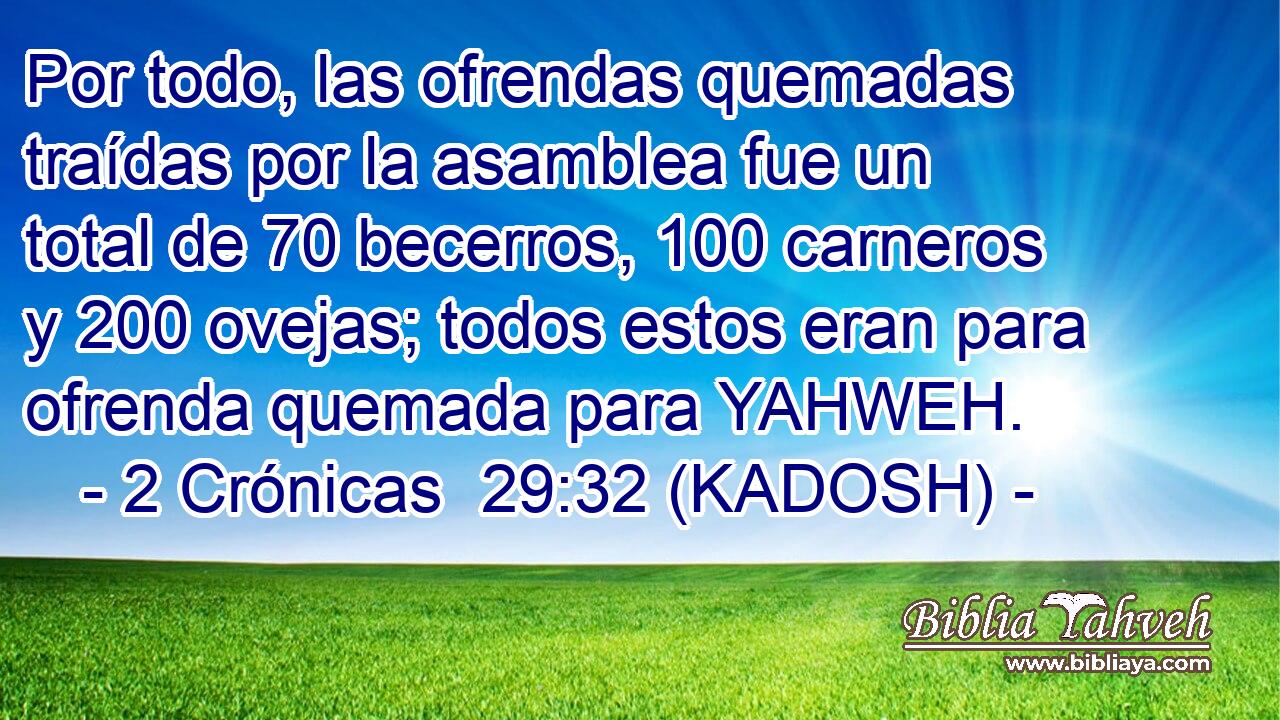  Por todo, las ofrendas quemadas traídas por la asamblea fue un total de 70 becerros, 100 carneros y 200 ovejas; todos estos eran para ofrenda quemada para YAHWEH. 