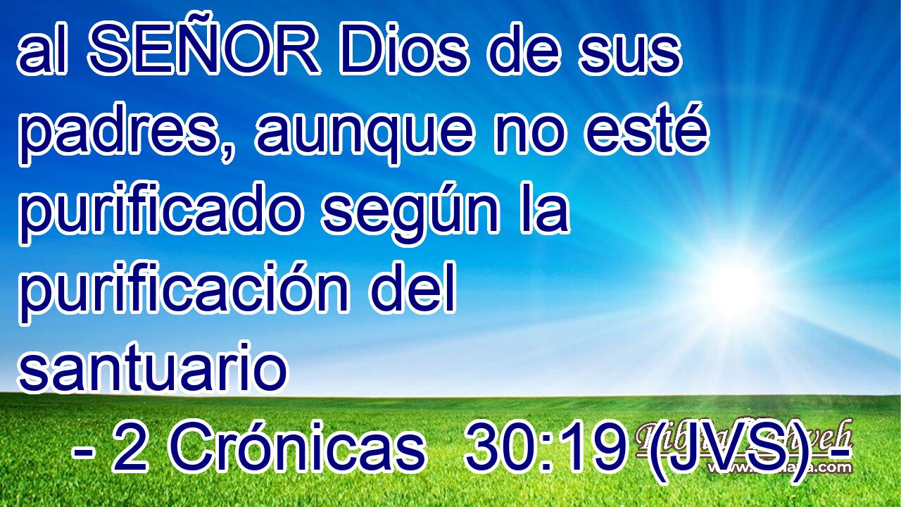 al SEÑOR Dios de sus padres, aunque no esté purificado según la purificación del santuario