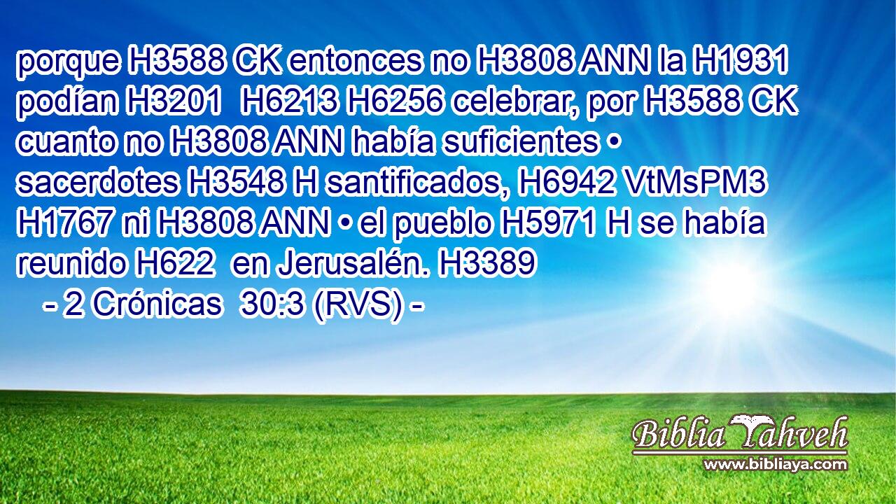 porque H3588 CK entonces no H3808 ANN la H1931  podían H3201  H6213 H6256 celebrar, por H3588 CK cuanto no H3808 ANN había suficientes • sacerdotes H3548 H santificados, H6942 VtMsPM3 H1767 ni H3808 ANN • el pueblo H5971 H se había reunido H622  en Jerusalén. H3389  