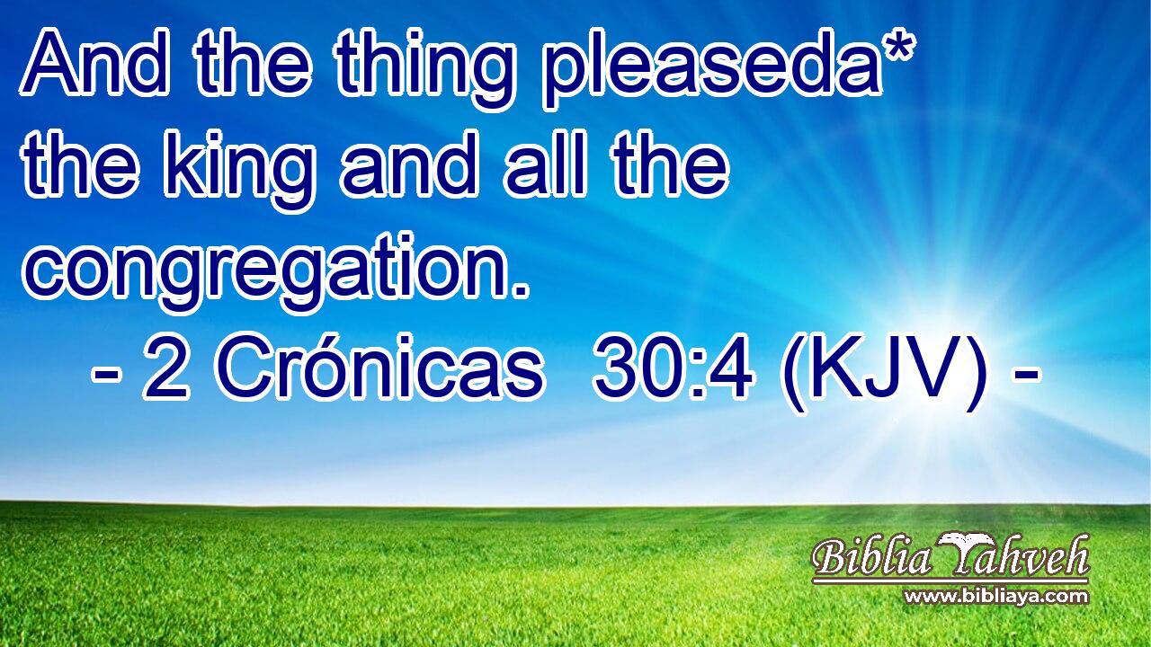 And the thing pleaseda* the king and all the congregation.