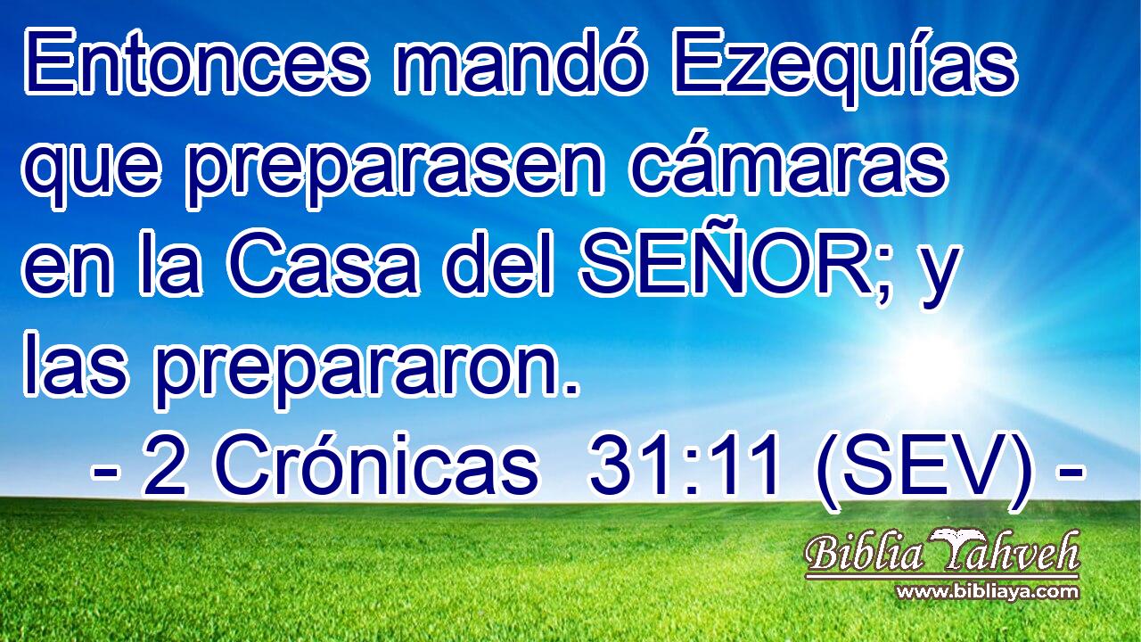 Entonces mandó Ezequías que preparasen cámaras en la Casa del SEÑOR; y las prepararon.