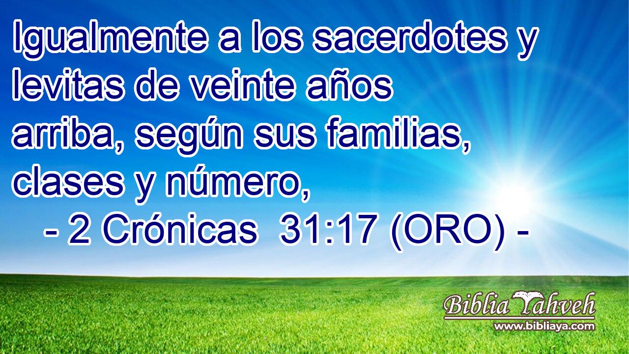  Igualmente a los sacerdotes y levitas de veinte años arriba, según sus familias, clases y número, 