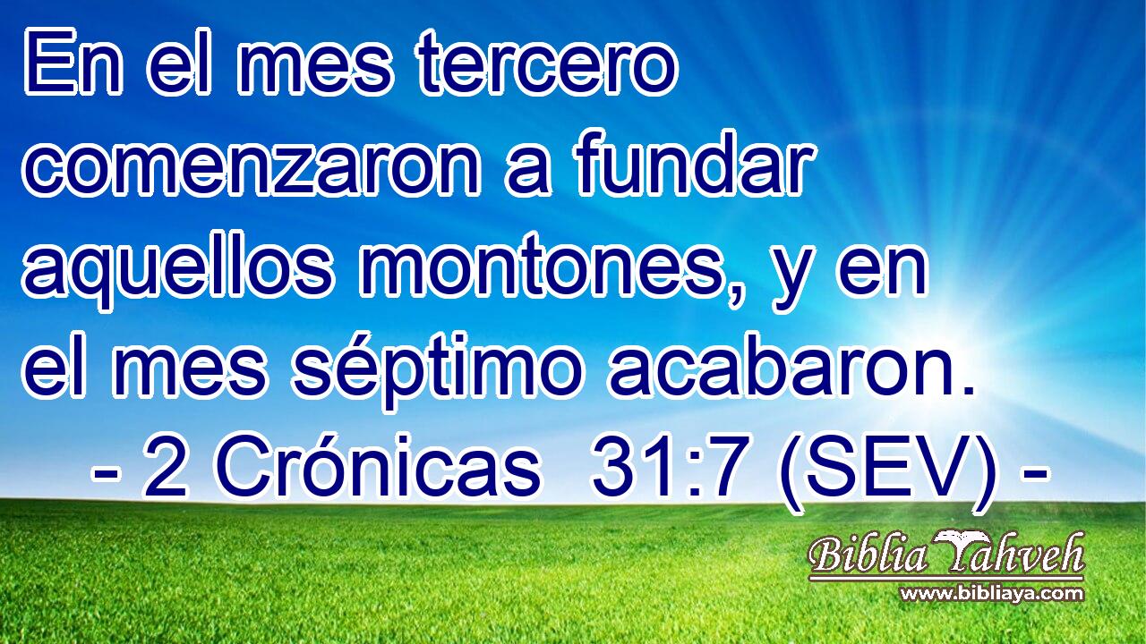 En el mes tercero comenzaron a fundar aquellos montones, y en el mes séptimo acabaron.