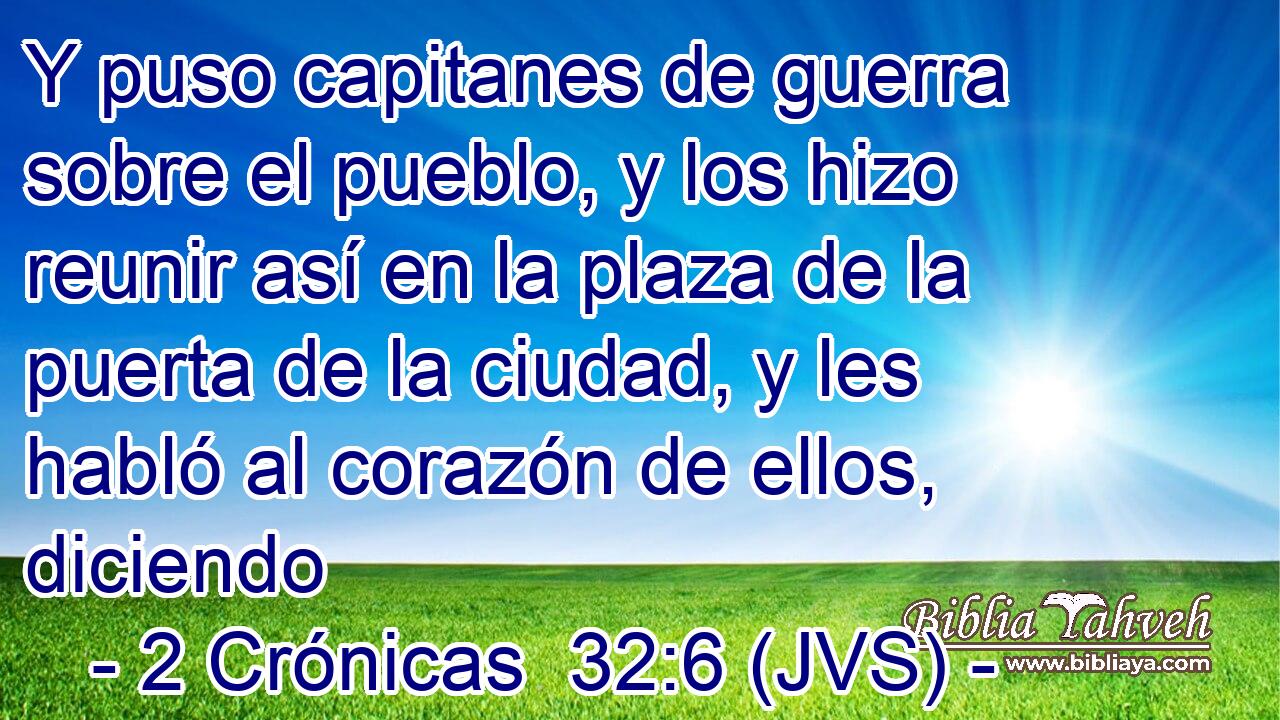 Y puso capitanes de guerra sobre el pueblo, y los hizo reunir así en la plaza de la puerta de la ciudad, y les habló al corazón de ellos, diciendo
