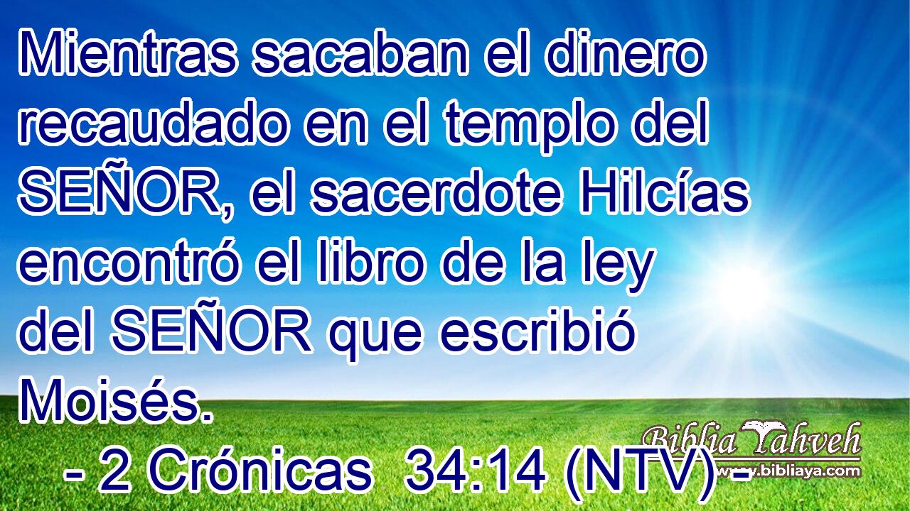 Mientras sacaban el dinero recaudado en el templo del SEÑOR, el sacerdote Hilcías encontró el libro de la ley del SEÑOR que escribió Moisés.