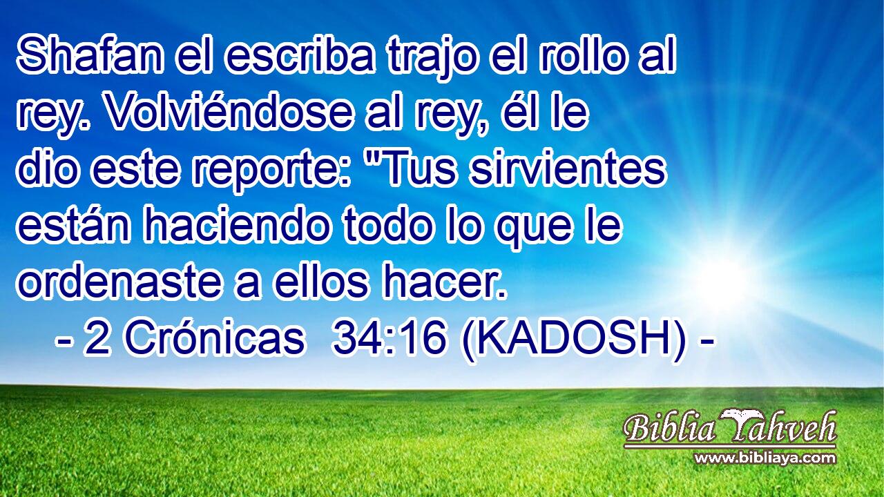  Shafan el escriba trajo el rollo al rey. Volviéndose al rey, él le dio este reporte: 