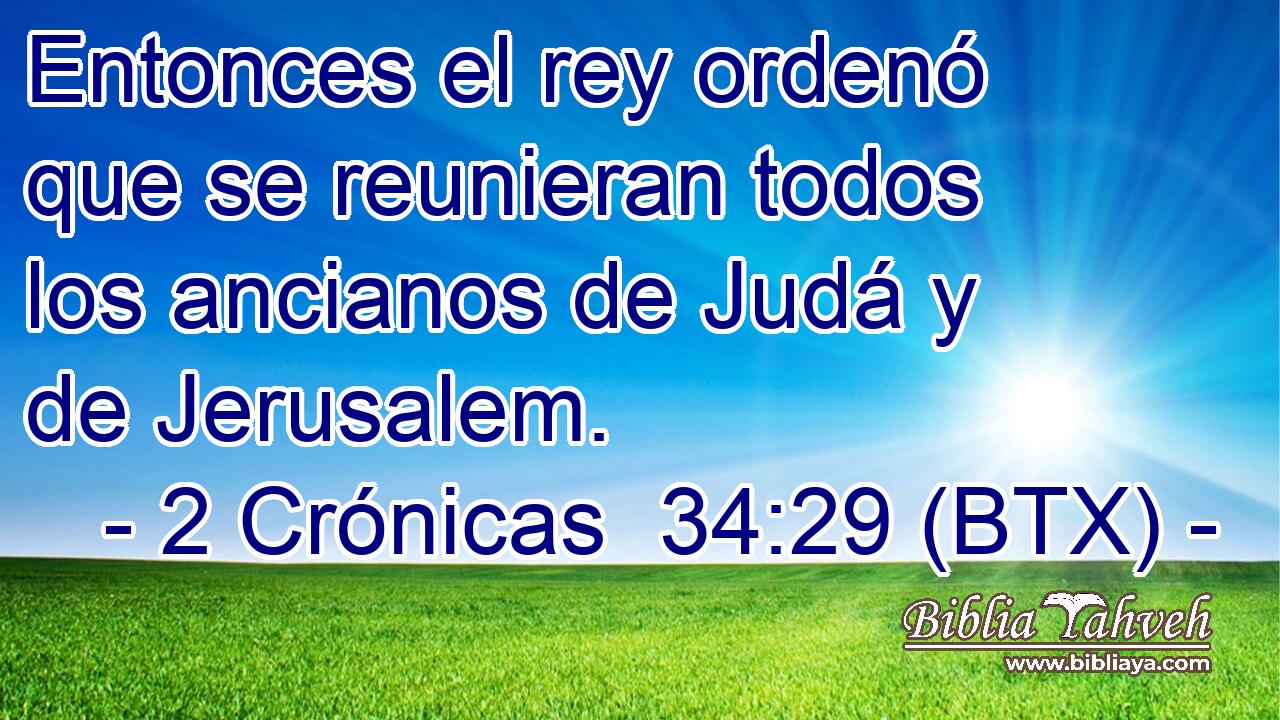 Entonces el rey ordenó que se reunieran todos los ancianos de Judá y de Jerusalem.