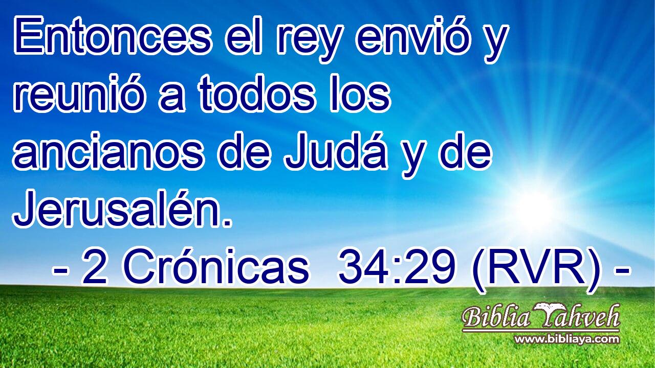 Entonces el rey envió y reunió a todos los ancianos de Judá y de Jerusalén.