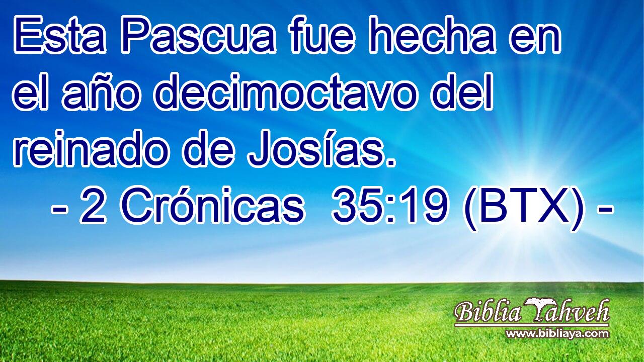 Esta Pascua fue hecha en el año decimoctavo del reinado de Josías.