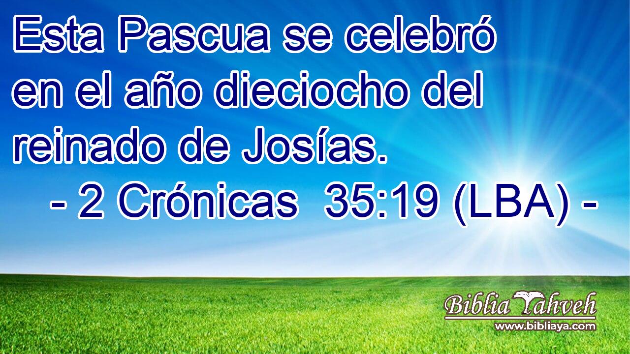 Esta Pascua se celebró en el año dieciocho del reinado de Josías.