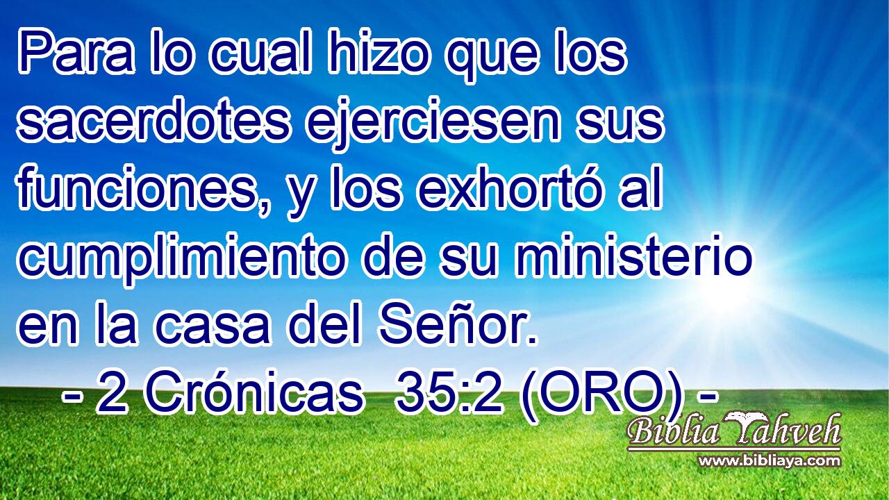  Para lo cual hizo que los sacerdotes ejerciesen sus funciones, y los exhortó al cumplimiento de su ministerio en la casa del Señor. 