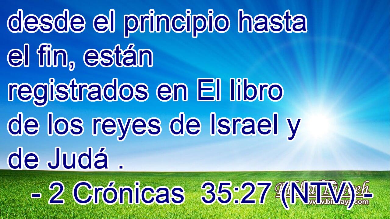 desde el principio hasta el fin, están registrados en El libro de los reyes de Israel y de Judá .